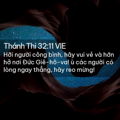Picture 02 - Thánh Thi 32:11 VIE - Hỡi người công bình, hãy vui vẻ và - Bible Verse Picture