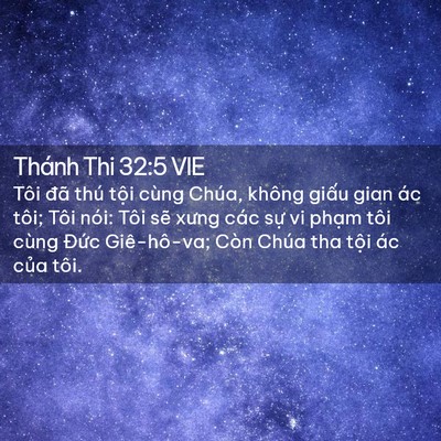 Picture 02 - Thánh Thi 32:5 VIE - Tôi đã thú tội cùng Chúa, không giấu - Bible Verse Picture