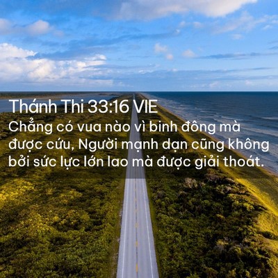 Picture 02 - Thánh Thi 33:16 VIE - Chẳng có vua nào vì binh đông mà được - Bible Verse Picture