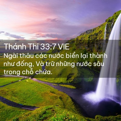 Picture 02 - Thánh Thi 33:7 VIE - Ngài thâu các nước biển lại thành như - Bible Verse Picture