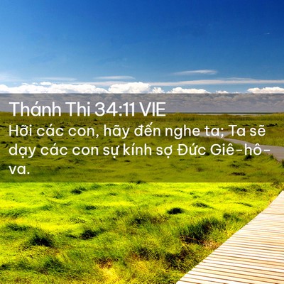 Picture 02 - Thánh Thi 34:11 VIE - Hỡi các con, hãy đến nghe ta; Ta sẽ - Bible Verse Picture
