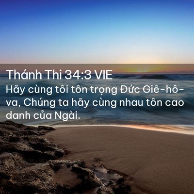 Picture 02 - Thánh Thi 34:3 VIE - Hãy cùng tôi tôn trọng Đức Giê-hô-va, - Bible Verse Picture