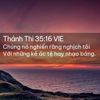 Picture 02 - Thánh Thi 35:16 VIE - Chúng nó nghiến răng nghịch tôi Với - Bible Verse Picture