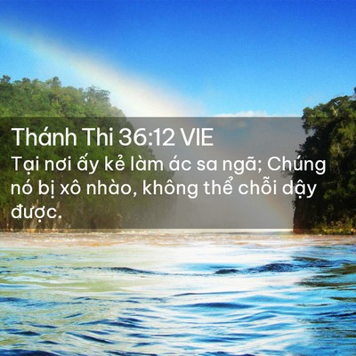 Picture 02 - Thánh Thi 36:12 VIE - Tại nơi ấy kẻ làm ác sa ngã; Chúng nó - Bible Verse Picture