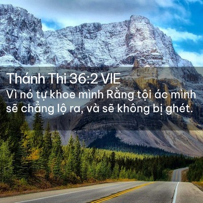 Picture 02 - Thánh Thi 36:2 VIE - Vì nó tự khoe mình Rằng tội ác mình - Bible Verse Picture