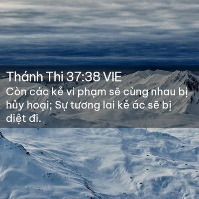 Picture 02 - Thánh Thi 37:38 VIE - Còn các kẻ vi phạm sẽ cùng nhau bị - Bible Verse Picture