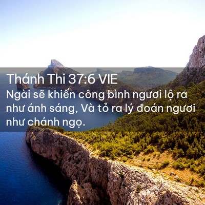 Picture 02 - Thánh Thi 37:6 VIE - Ngài sẽ khiến công bình ngươi lộ ra - Bible Verse Picture