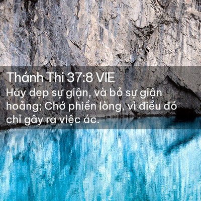 Picture 02 - Thánh Thi 37:8 VIE - Hãy dẹp sự giận, và bỏ sự giận - Bible Verse Picture