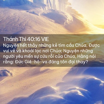 Picture 02 - Thánh Thi 40:16 VIE - Nguyện hết thảy những kẻ tìm cầu - Bible Verse Picture
