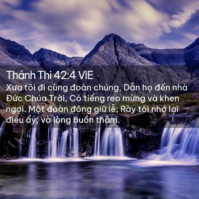 Picture 02 - Thánh Thi 42:4 VIE - Xưa tôi đi cùng đoàn chúng, Dẫn họ - Bible Verse Picture