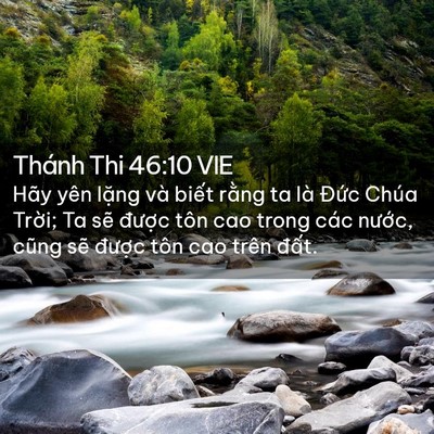 Picture 02 - Thánh Thi 46:10 VIE - Hãy yên lặng và biết rằng ta là Đức - Bible Verse Picture