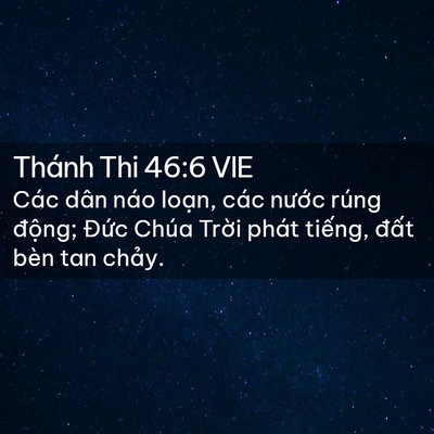 Picture 02 - Thánh Thi 46:6 VIE - Các dân náo loạn, các nước rúng - Bible Verse Picture