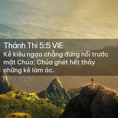 Picture 02 - Thánh Thi 5:5 VIE - Kẻ kiêu ngạo chẳng đứng nổi trước - Bible Verse Picture