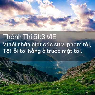 Picture 02 - Thánh Thi 51:3 VIE - Vì tôi nhận biết các sự vi phạm tôi, - Bible Verse Picture