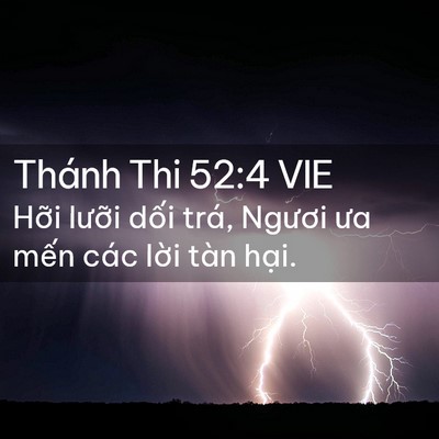 Picture 02 - Thánh Thi 52:4 VIE - Hỡi lưỡi dối trá, Ngươi ưa mến các - Bible Verse Picture