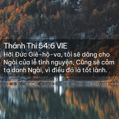 Picture 02 - Thánh Thi 54:6 VIE - Hỡi Đức Giê-hô-va, tôi sẽ dâng cho - Bible Verse Picture