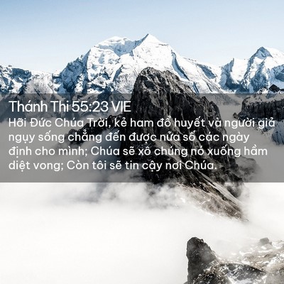 Picture 02 - Thánh Thi 55:23 VIE - Hỡi Đức Chúa Trời, kẻ ham đổ huyết - Bible Verse Picture