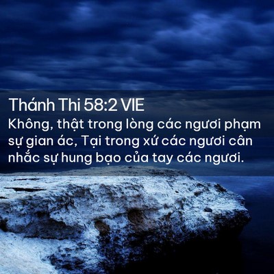 Picture 02 - Thánh Thi 58:2 VIE - Không, thật trong lòng các ngươi phạm - Bible Verse Picture