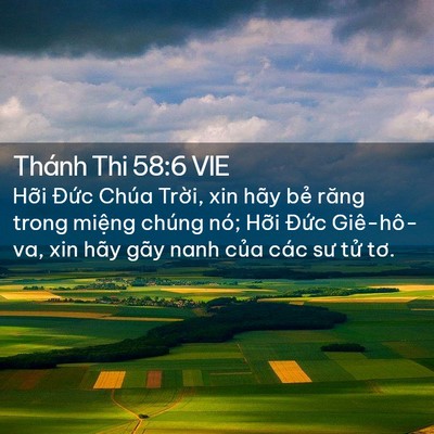 Picture 02 - Thánh Thi 58:6 VIE - Hỡi Đức Chúa Trời, xin hãy bẻ răng - Bible Verse Picture