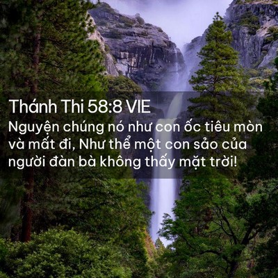 Picture 02 - Thánh Thi 58:8 VIE - Nguyện chúng nó như con ốc tiêu mòn và - Bible Verse Picture