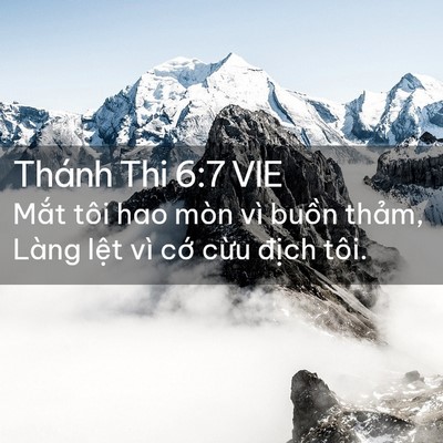 Picture 02 - Thánh Thi 6:7 VIE - Mắt tôi hao mòn vì buồn thảm, Làng - Bible Verse Picture