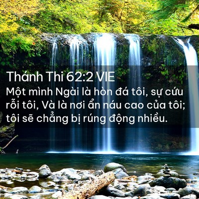 Picture 02 - Thánh Thi 62:2 VIE - Một mình Ngài là hòn đá tôi, sự cứu - Bible Verse Picture