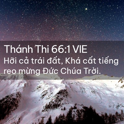Picture 02 - Thánh Thi 66:1 VIE - Hỡi cả trái đất, Khá cất tiếng reo - Bible Verse Picture