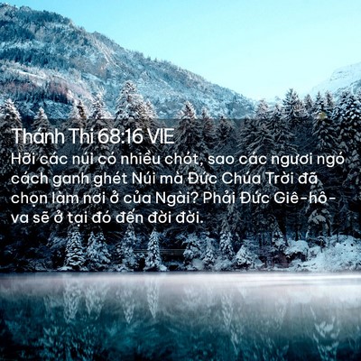 Picture 02 - Thánh Thi 68:16 VIE - Hỡi các núi có nhiều chót, sao các - Bible Verse Picture
