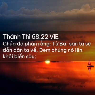 Picture 02 - Thánh Thi 68:22 VIE - Chúa đã phán rằng: Từ Ba-san ta sẽ - Bible Verse Picture