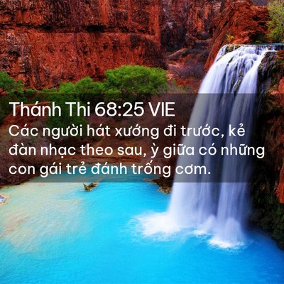Picture 02 - Thánh Thi 68:25 VIE - Các người hát xướng đi trước, kẻ - Bible Verse Picture