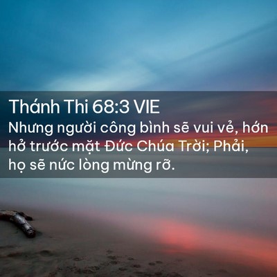 Picture 02 - Thánh Thi 68:3 VIE - Nhưng người công bình sẽ vui vẻ, hớn - Bible Verse Picture