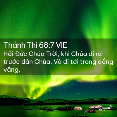 Picture 02 - Thánh Thi 68:7 VIE - Hỡi Đức Chúa Trời, khi Chúa đi ra - Bible Verse Picture