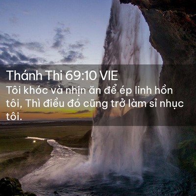 Picture 02 - Thánh Thi 69:10 VIE - Tôi khóc và nhịn ăn để ép linh hồn - Bible Verse Picture