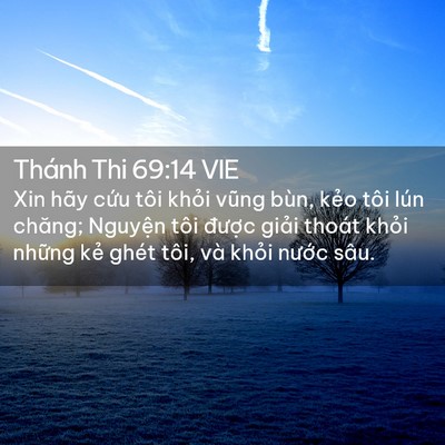 Picture 02 - Thánh Thi 69:14 VIE - Xin hãy cứu tôi khỏi vũng bùn, kẻo tôi - Bible Verse Picture