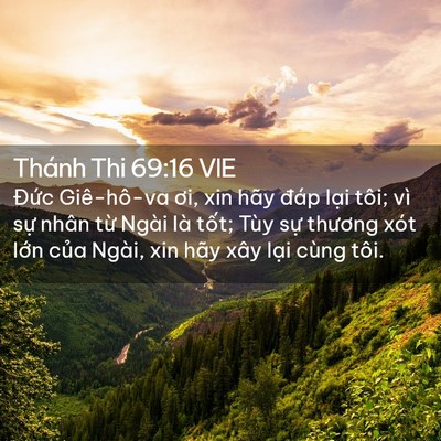 Picture 02 - Thánh Thi 69:16 VIE - Đức Giê-hô-va ơi, xin hãy đáp lại - Bible Verse Picture