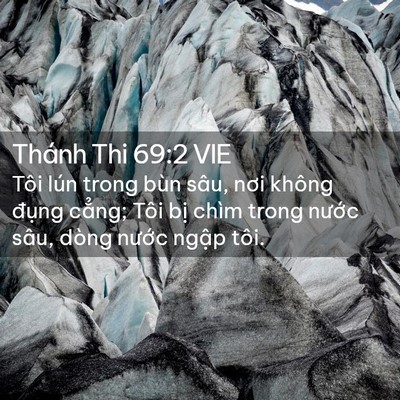 Picture 02 - Thánh Thi 69:2 VIE - Tôi lún trong bùn sâu, nơi không đụng - Bible Verse Picture