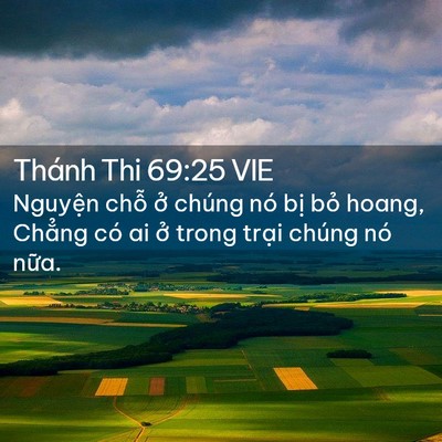 Picture 02 - Thánh Thi 69:25 VIE - Nguyện chỗ ở chúng nó bị bỏ hoang, - Bible Verse Picture