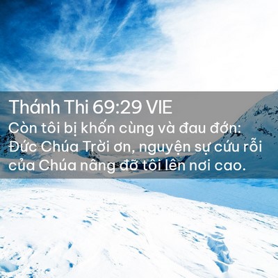 Picture 02 - Thánh Thi 69:29 VIE - Còn tôi bị khốn cùng và đau đớn: - Bible Verse Picture