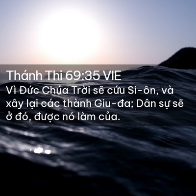 Picture 02 - Thánh Thi 69:35 VIE - Vì Đức Chúa Trời sẽ cứu Si-ôn, và - Bible Verse Picture