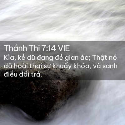 Picture 02 - Thánh Thi 7:14 VIE - Kìa, kẻ dữ đang đẻ gian ác; Thật nó - Bible Verse Picture