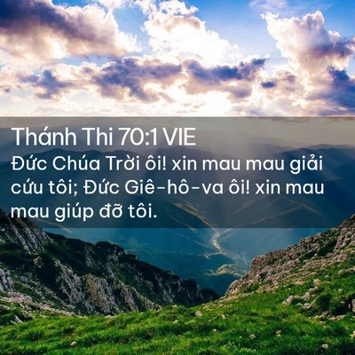 Picture 02 - Thánh Thi 70:1 VIE - Đức Chúa Trời ôi! xin mau mau giải cứu - Bible Verse Picture
