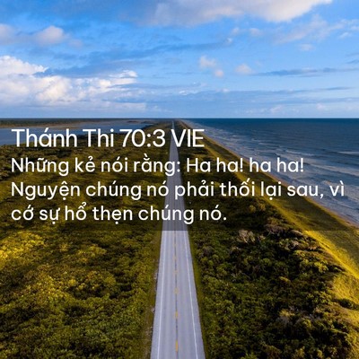 Picture 02 - Thánh Thi 70:3 VIE - Những kẻ nói rằng: Ha ha! ha ha! Nguyện - Bible Verse Picture