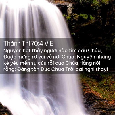 Picture 02 - Thánh Thi 70:4 VIE - Nguyện hết thảy người nào tìm cầu - Bible Verse Picture