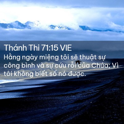 Picture 02 - Thánh Thi 71:15 VIE - Hằng ngày miệng tôi sẽ thuật sự công - Bible Verse Picture
