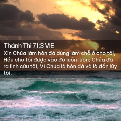 Picture 02 - Thánh Thi 71:3 VIE - Xin Chúa làm hòn đá dùng làm chỗ ở cho - Bible Verse Picture