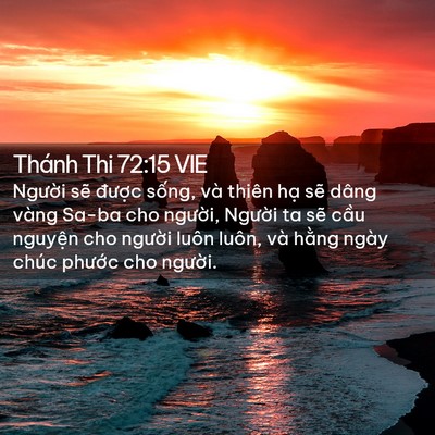 Picture 02 - Thánh Thi 72:15 VIE - Người sẽ được sống, và thiên hạ - Bible Verse Picture
