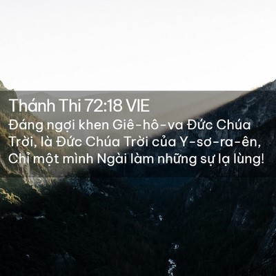 Picture 02 - Thánh Thi 72:18 VIE - Đáng ngợi khen Giê-hô-va Đức Chúa - Bible Verse Picture