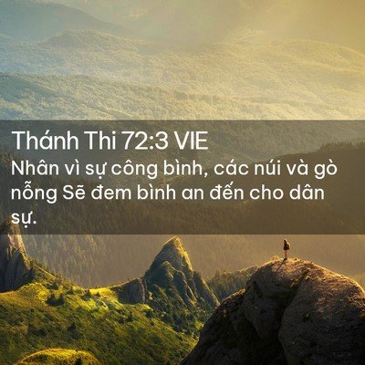 Picture 02 - Thánh Thi 72:3 VIE - Nhân vì sự công bình, các núi và gò - Bible Verse Picture