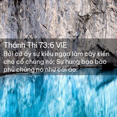 Picture 02 - Thánh Thi 73:6 VIE - Bởi cớ ấy sự kiêu ngạo làm cây - Bible Verse Picture