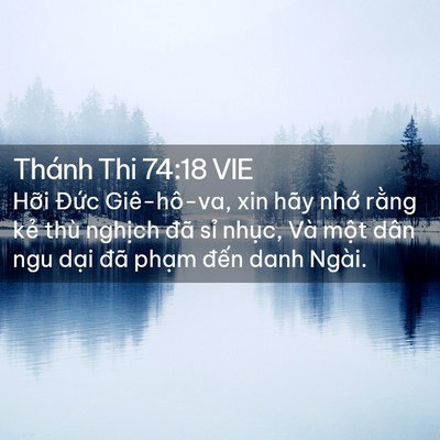 Picture 02 - Thánh Thi 74:18 VIE - Hỡi Đức Giê-hô-va, xin hãy nhớ rằng - Bible Verse Picture